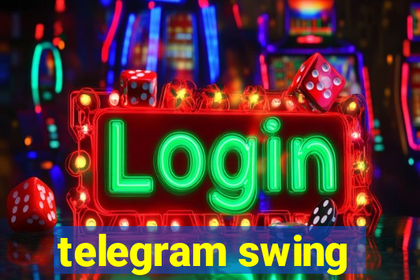 telegram swing